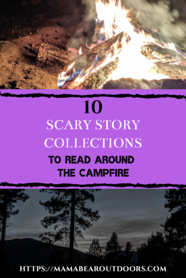 10 Scary Stories for Campfires and Bonfires | Mama Bear Outdoors