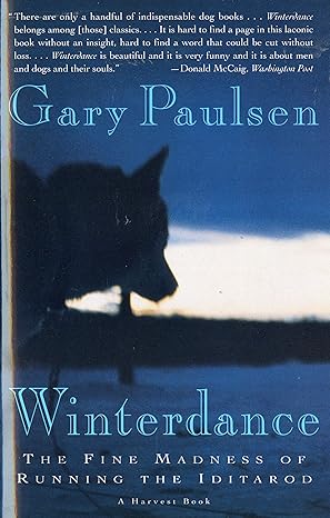 "Winterdance: The Fine Madness of Running the Iditarod" by Gary Paulsen
