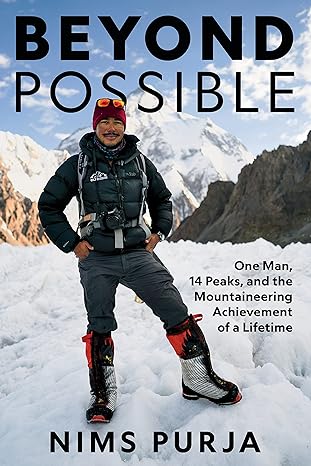 "Beyond Possible: One Man, Fourteen Peaks, and the Mountaineering Achievement of a Lifetime"